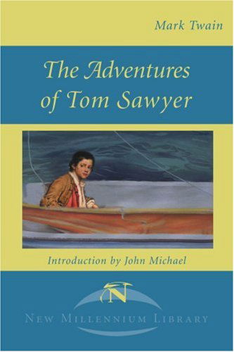 The Adventures of Tom Sawyer (New Millennium Library) - Mark Twain - Books - iUniverse - 9781583483411 - March 1, 2001