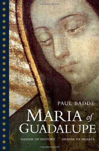 Cover for Paul Badde · Maria of Guadalupe: Shaper of History, Shaper of Hearts (Paperback Book) (2009)