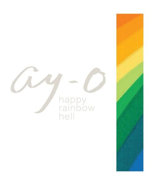 Cover for Ay-O · Ay-O Happy Rainbow Hell (Hardcover Book) (2023)