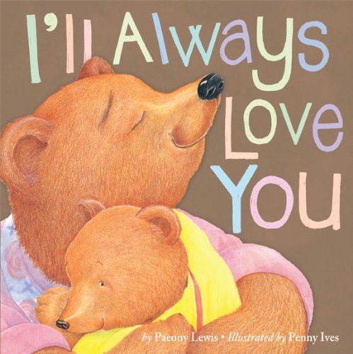 I'll Always Love You - Paeony Lewis - Books - Tiger Tales - 9781589254411 - September 3, 2013