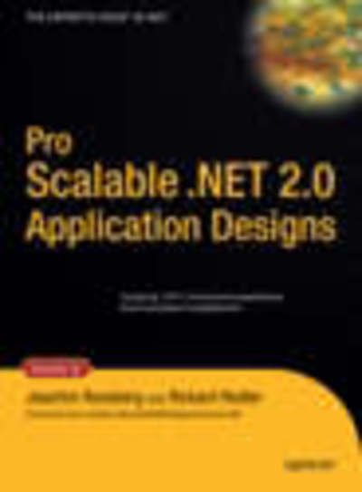 Pro Scalable .NET 2.0 Application Designs - Joachim Rossberg - Bøker - APress - 9781590595411 - 2. november 2005