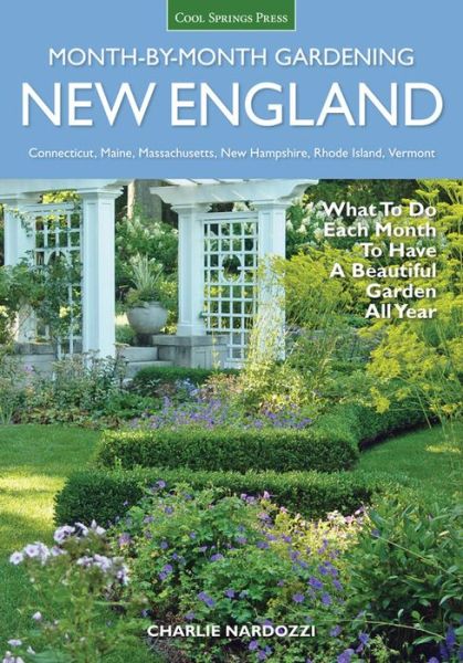 Cover for Charlie Nardozzi · New England Month-by-Month Gardening: What to Do Each Month to Have a Beautiful Garden All Year (Taschenbuch) (2016)