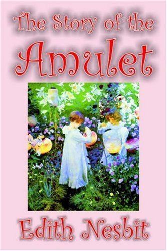 The Story of the Amulet - Edith Nesbit - Książki - Borgo Press - 9781592249411 - 1 listopada 2002