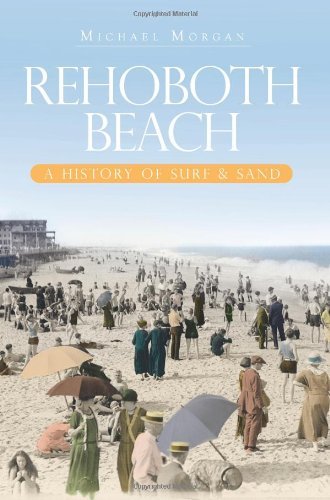 Cover for Michael Morgan · Rehoboth Beach: a History of Surf &amp; Sand (Taschenbuch) (2009)