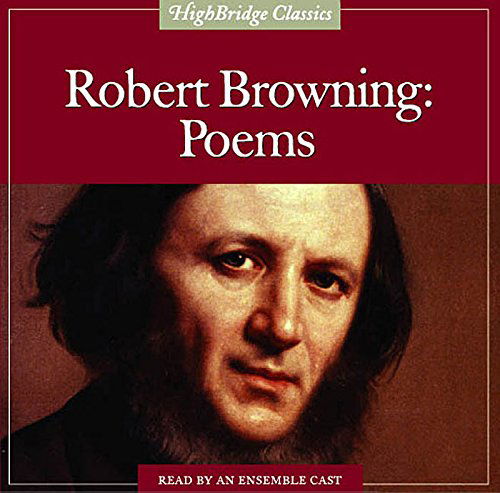 Cover for Robert Browning · Robert Browning: Poems (Highbridge Classics) (Audiobook (CD)) [Abridged edition] (2006)