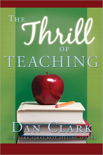 The Thrill of Teaching - Dan Clark - Książki - Cedar Fort - 9781599550411 - 3 grudnia 2007