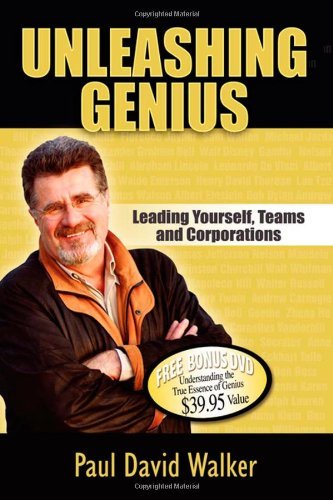Unleashing Genius: Leading Yourself, Teams and Corporations - Paul David Walker - Bøger - Morgan James Publishing llc - 9781600373411 - 15. maj 2008