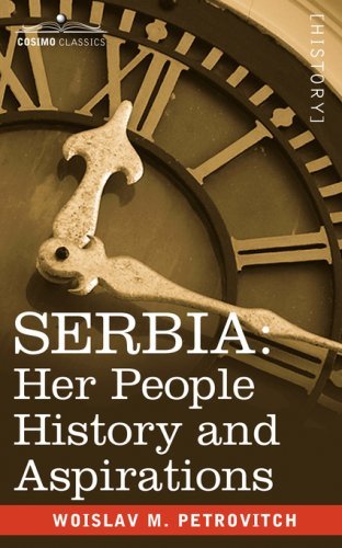 Cover for Woislav M. Petrovitch · Serbia: Her People History and Aspirations (Paperback Book) (2007)