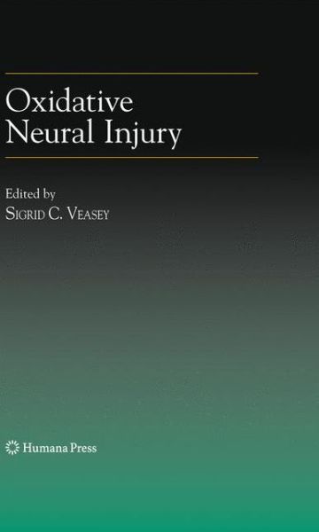 Cover for Sigrid C Veasey · Oxidative Neural Injury - Contemporary Clinical Neuroscience (Hardcover Book) [2009 edition] (2009)