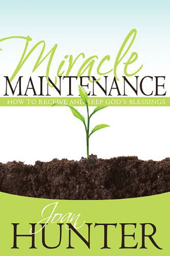 Cover for Joan Hunter · Miracle Maintenance: How to Receive and Keep Gods Blessings (Paperback Book) (2013)