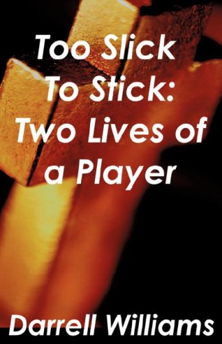 Cover for Darrell Williams · Too Slick to Stick: Two Lives of a Player (Paperback Book) (2007)