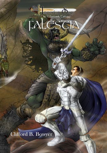 Cover for Clifford B. Bowyer · Falestia (The Imperium Saga: the Warlord Trilogy, Book 1) (Hardcover Book) (2013)
