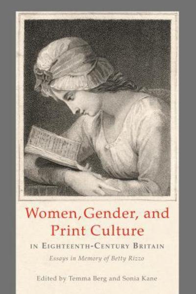 Cover for Temma Berg · Women, Gender, and Print Culture in Eighteenth-Century Britain: Essays in Memory of Betty Rizzo (Hardcover Book) (2013)