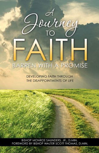 Cover for Jr. D.min. Bishop Monroe Saunders · A Journey to Faith (Paperback Book) (2011)