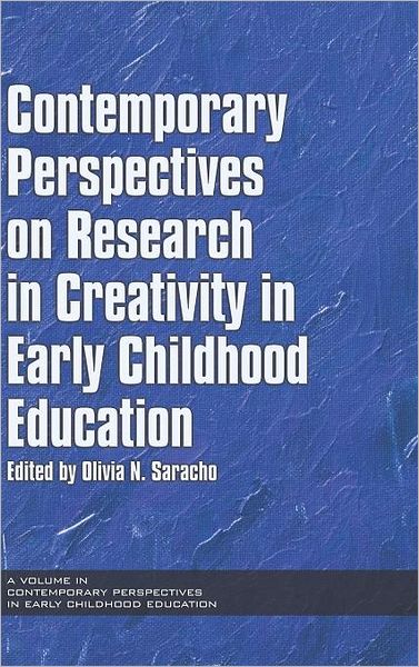 Cover for Olivia N Saracho · Contemporary Perspectives on Research in Creativity in Early Childhood Education (Hc) (Hardcover Book) (2012)