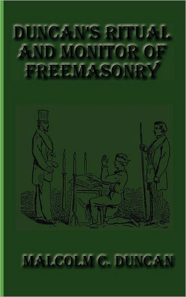 Cover for Malcolm C Duncan · Duncan's Ritual and Monitor of Freemasonry (Hardcover Book) (2011)