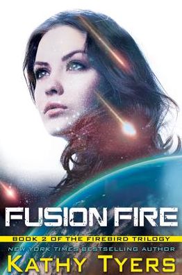 Cover for Kathy Tyers · Fusion Fire - Firebird (Paperback Book) (2015)