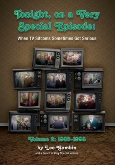 Cover for Lee Gambin · Tonight, On A Very Special Episode When TV Sitcoms Sometimes Got Serious Volume 2 (Pocketbok) (2020)