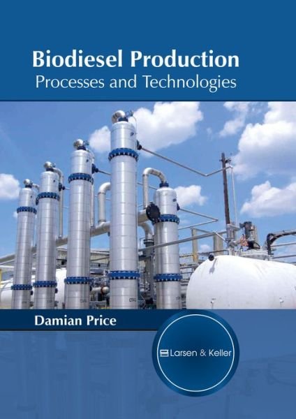 Cover for Damian Price · Biodiesel Production: Processes and Technologies (Inbunden Bok) (2017)