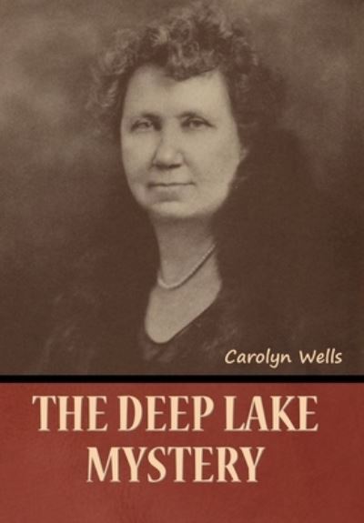 Cover for Carolyn Wells · The Deep Lake Mystery (Hardcover Book) (2022)