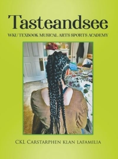 Cover for Ckl Carstarphen Klan Lafamilia · Tasteandsee WKU textbook Musical Arts Sports Academy (Hardcover Book) (2021)