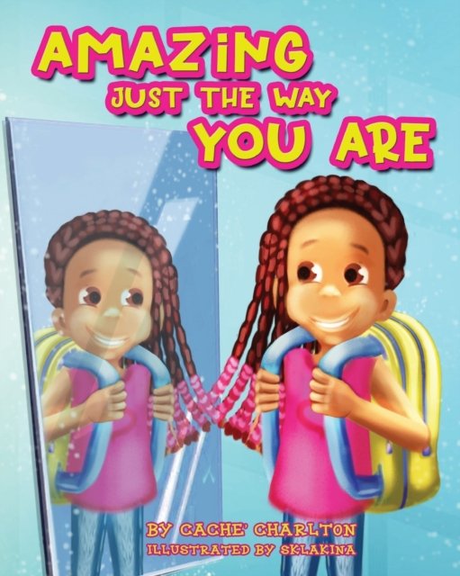Cover for Cache Charlton · Amazing Just the Way You Are (Paperback Book) (2021)