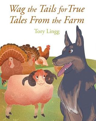 Cover for Tory Lingg · Wag the Tails for True Tales From the Farm (Paperback Bog) (2018)