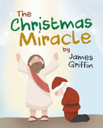 Cover for James Griffin · The Christmas Miracle (Paperback Book) (2018)