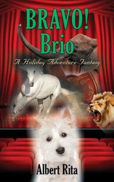 Cover for Albert Rita · Bravo! Brio: A Holiday Adventure-Fantasy (Paperback Book) (2018)