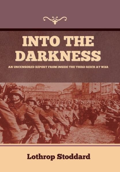 Into the Darkness - Lothrop Stoddard - Kirjat - IndoEuropeanPublishing.com - 9781644397411 - lauantai 27. elokuuta 2022