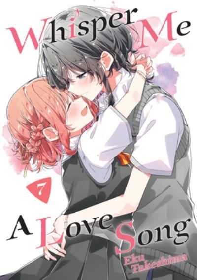Cover for Eku Takeshima · Whisper Me a Love Song 7 - Whisper Me a Love Song (Paperback Book) (2024)
