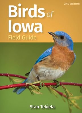 Birds of Iowa Field Guide - Bird Identification Guides - Stan Tekiela - Livros - Adventure Publications, Incorporated - 9781647552411 - 25 de maio de 2023