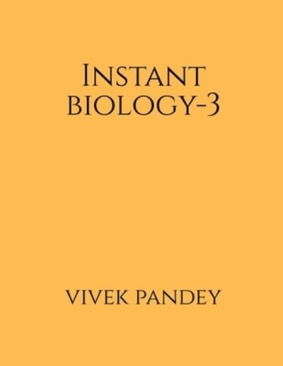 Cover for Vivek Pandey · Instant Biology-3 (color) (Book) (2020)