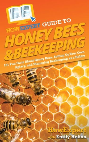 Cover for HowExpert · HowExpert Guide to Honey Bees &amp; Beekeeping (Book) (2022)