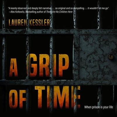 Cover for Lauren Kessler · A Grip of Time Lib/E (CD) (2019)