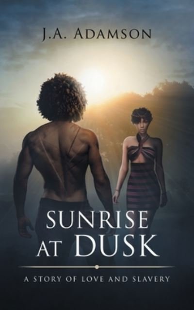 Cover for J a Adamson · Sunrise at Dusk (Hardcover Book) (2022)