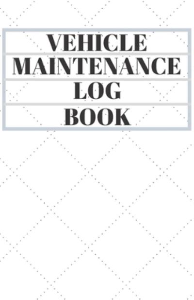 Cover for Note Bean · Vehicle Maintenance Log Book (Paperback Book) (2019)