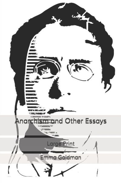 Anarchism and Other Essays - Emma Goldman - Books - Independently Published - 9781676770411 - December 31, 2019