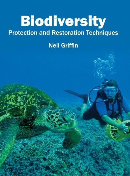 Cover for Neil Griffin · Biodiversity: Protection and Restoration Techniques (Hardcover Book) (2016)