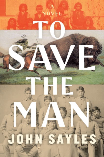 Cover for John Sayles · To Save the Man (Innbunden bok) (2025)