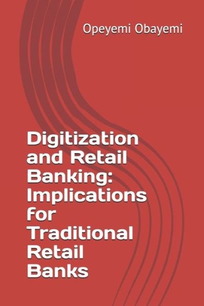 Cover for Opeyemi Obayemi · Digitization and Retail Banking (Paperback Book) (2019)
