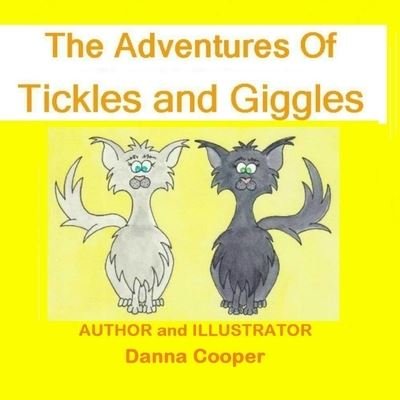 Cover for Danna Cooper · The Adventures of Tickles and Giggles (Paperback Book) (2019)