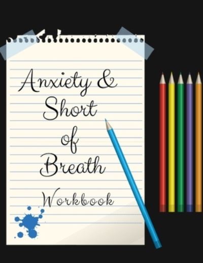 Cover for Yuniey Publication · Anxiety &amp; Short of Breath (Pocketbok) (2019)