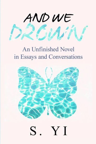 Cover for S Yi · And We Drown (Paperback Book) (2020)