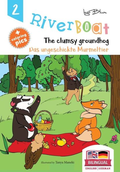 Cover for Ingo Blum · Riverboat: The Clumsy Groundhog - Das ungeschickte Murmeltier: Bilingual Children's Picture Book English German - Riverboat Series Bilingual Books (Paperback Book) (2018)