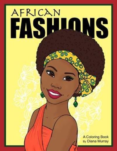 African Fashions - Diana Murray - Kirjat - Createspace Independent Publishing Platf - 9781724660411 - perjantai 31. elokuuta 2018