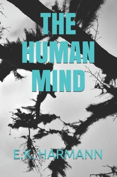 Cover for E K Harmann · The Human Mind (Pocketbok) (2018)