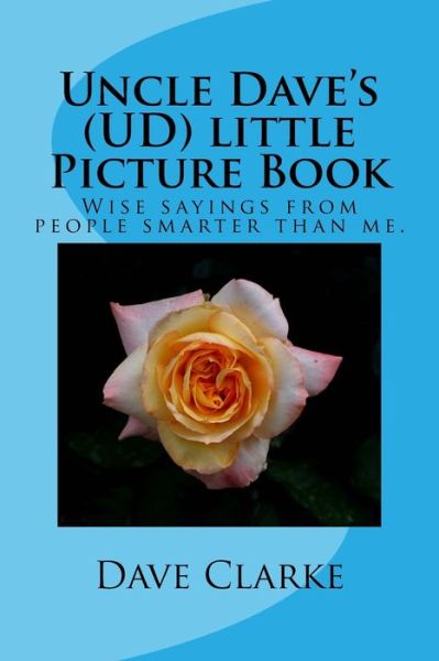 Uncle Dave's (UD) little Picture Book - Dave Clarke - Bücher - Createspace Independent Publishing Platf - 9781727461411 - 19. September 2018