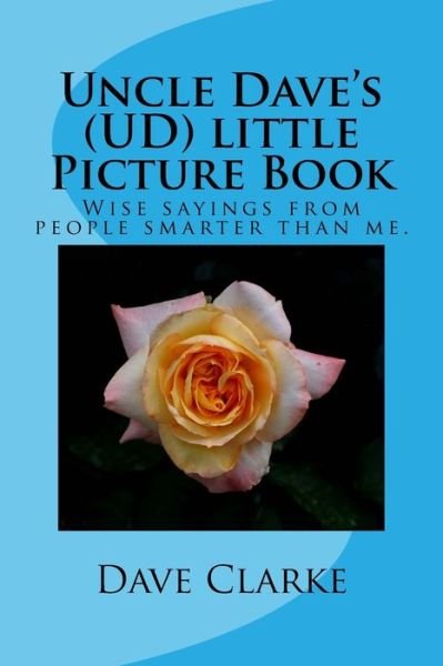 Uncle Dave's (UD) little Picture Book - Dave Clarke - Bøker - Createspace Independent Publishing Platf - 9781727461411 - 19. september 2018