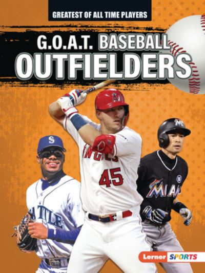 Cover for Alexander Lowe · G.O.A.T. Baseball Outfielders (Paperback Book) (2022)